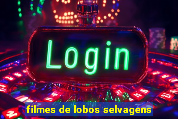 filmes de lobos selvagens